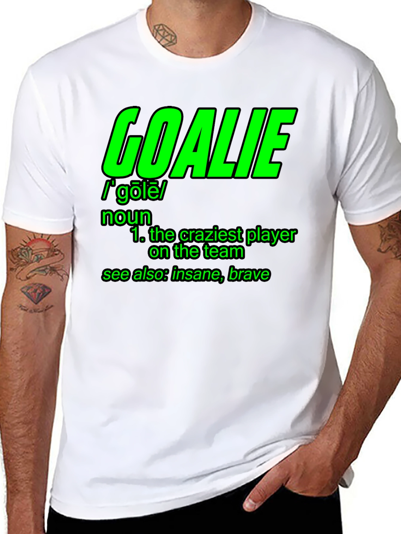 Goalie Definition T-Shirt - Craziest Player On The Team!
