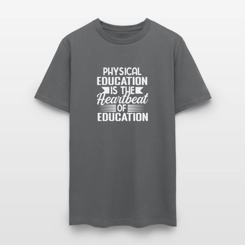Physical Education Is Heartbeat Of Education tee