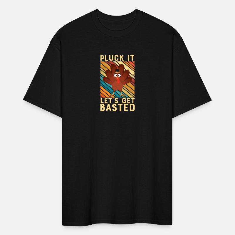 Pluck It Lets Get Basted