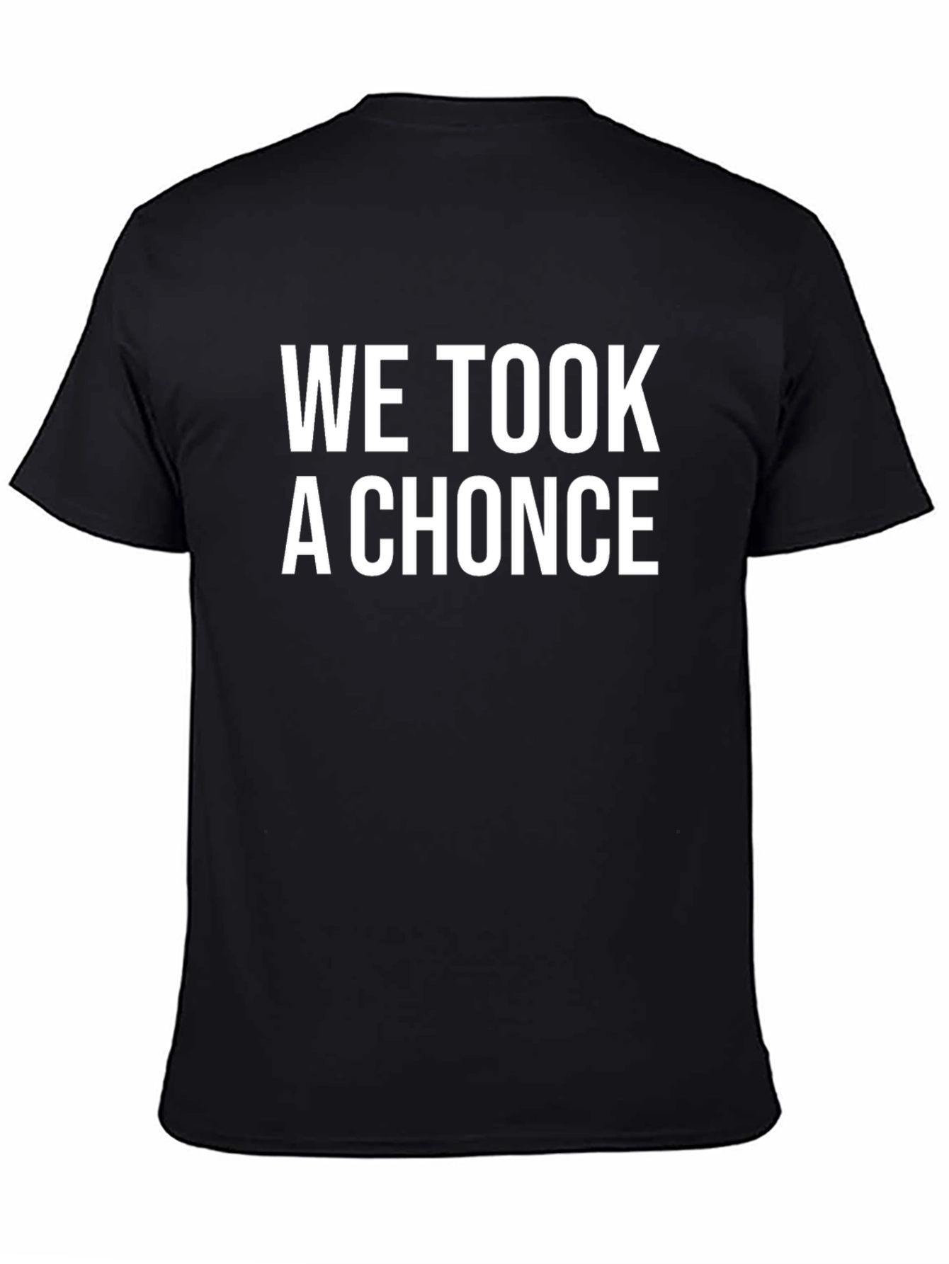 We Took A Chonce T-Shirt - Black Graphic Tee