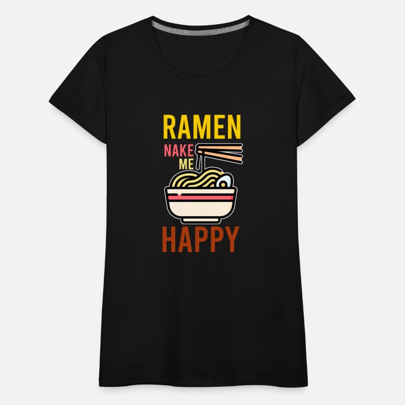 RAMEN MAKE ME HAPPY