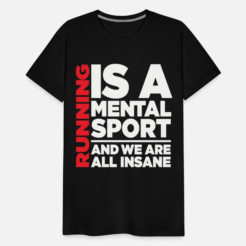 Running Is A Mental Sport And We Are All Insane
