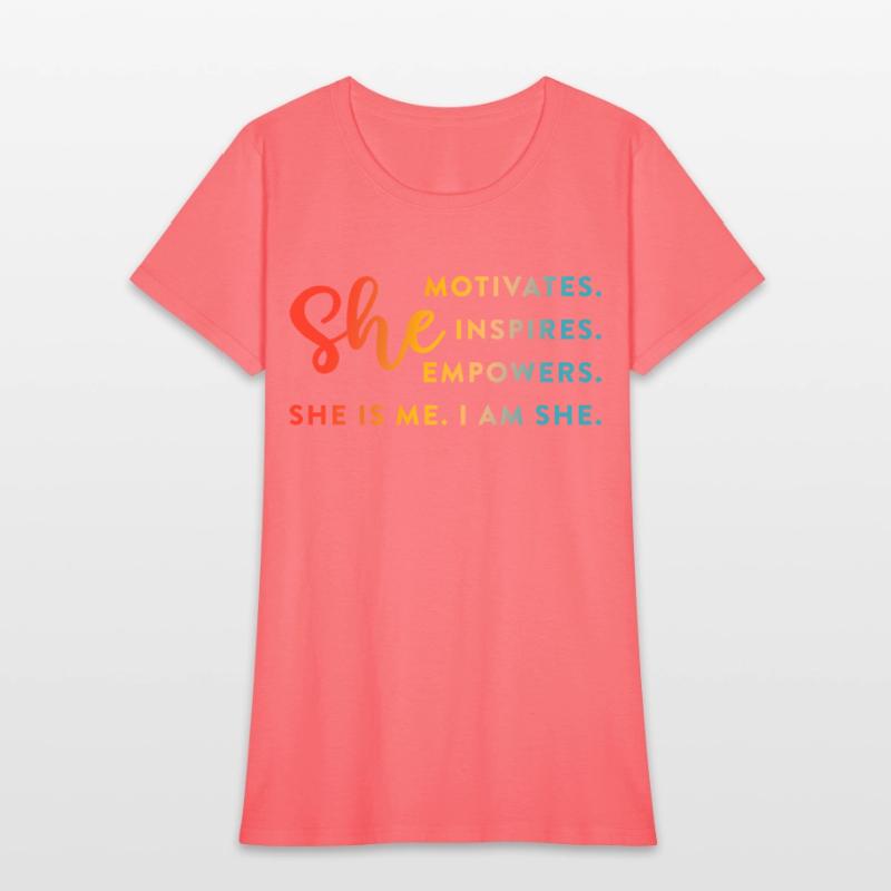 She Motivates. Inspires. Empowers. She Is Me.