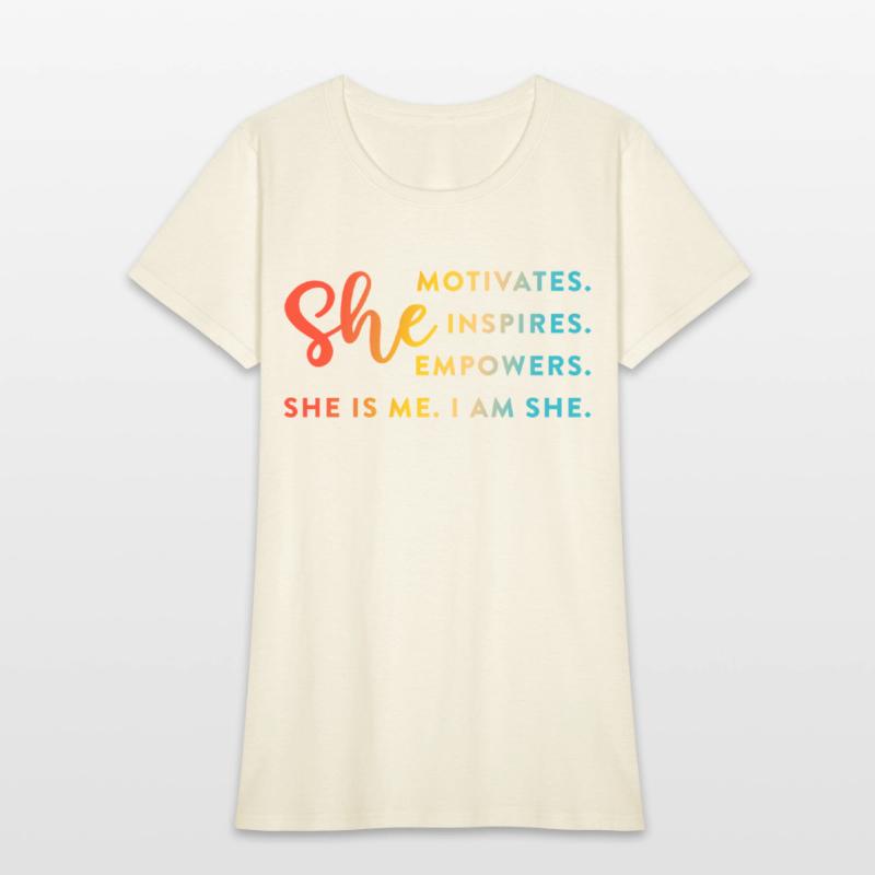 She Motivates. Inspires. Empowers. She Is Me.