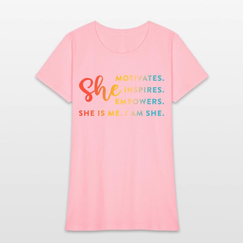 She Motivates. Inspires. Empowers. She Is Me.