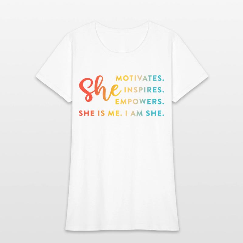 She Motivates. Inspires. Empowers. She Is Me.