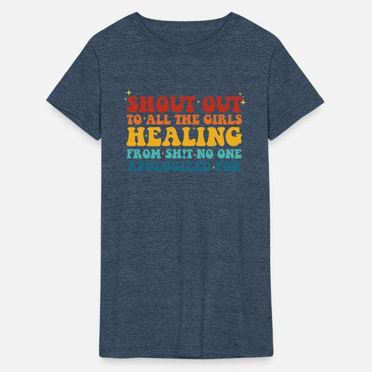 Shout Out To All The Girls Healing Apparel