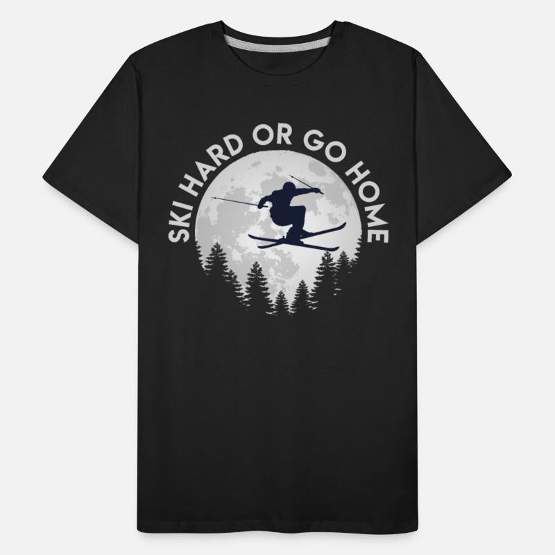 Ski Hard or Go Home Skiing Winter Sports