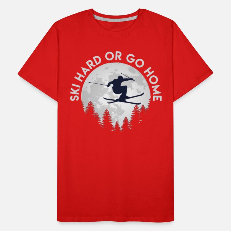 Ski Hard or Go Home Skiing Winter Sports