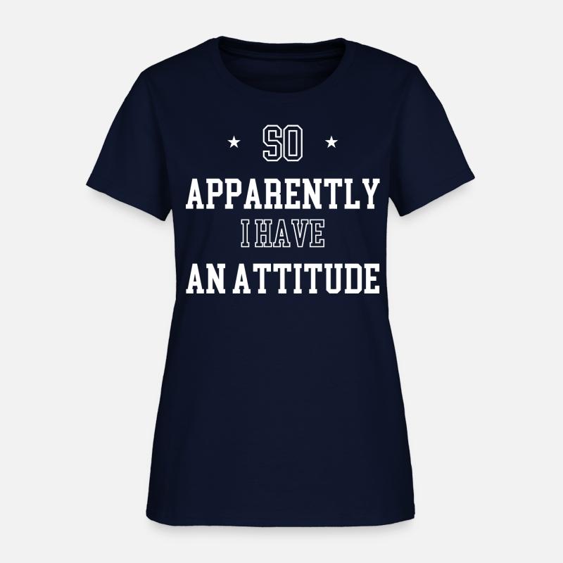 So Apparently I Have An Attitude Funny Women Quote