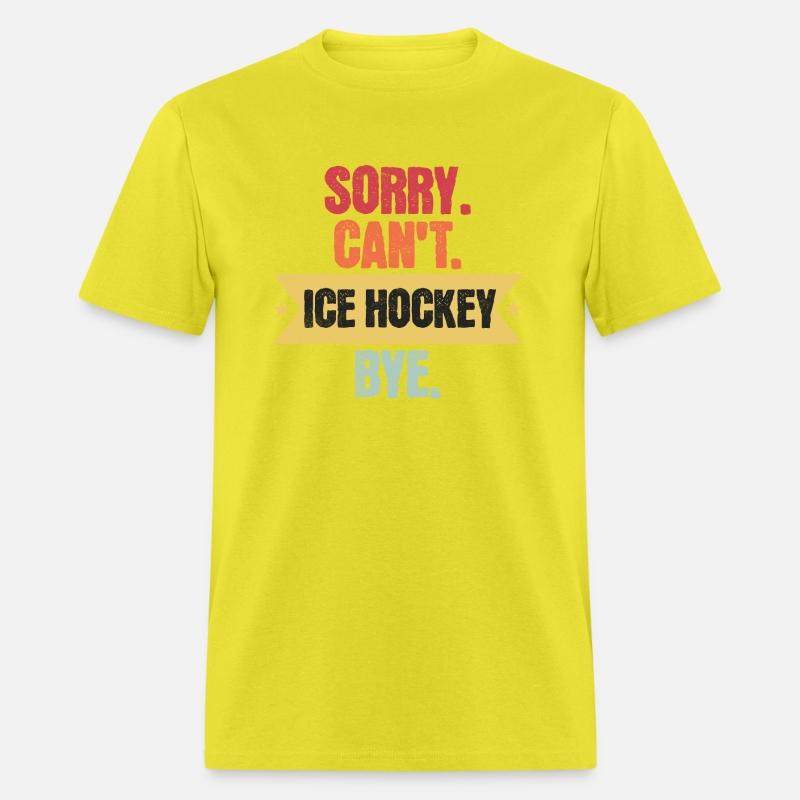 Sorry Cant Ice hockey Bye Funny Ice hockey Sayings