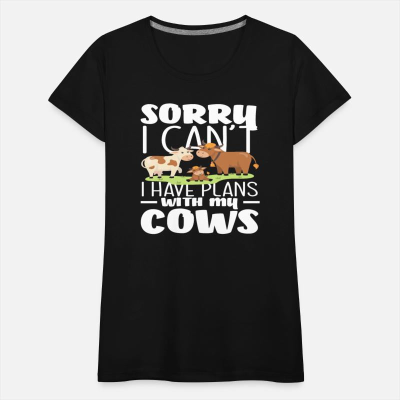 Sorry I Have Plans With My Cows
