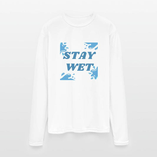 Stay wet