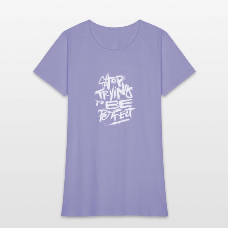 STOP TRYING TO BE PERFECT