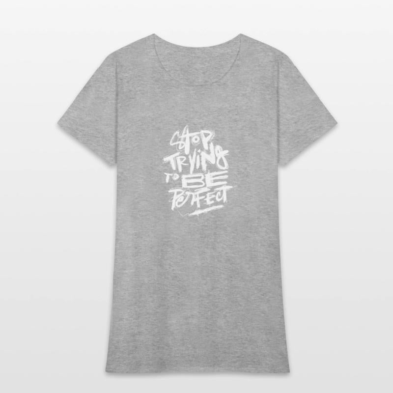 STOP TRYING TO BE PERFECT