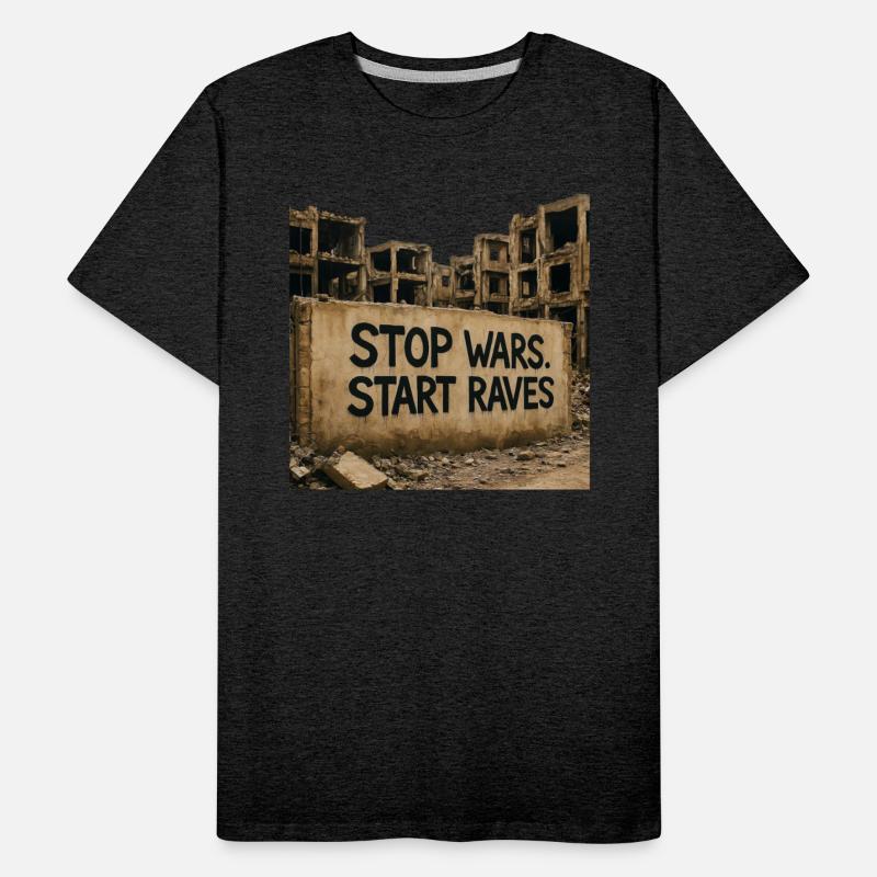 Stop Wars. Start Raves | Urban Protest Streetwear