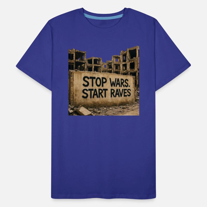 Stop Wars. Start Raves | Urban Protest Streetwear