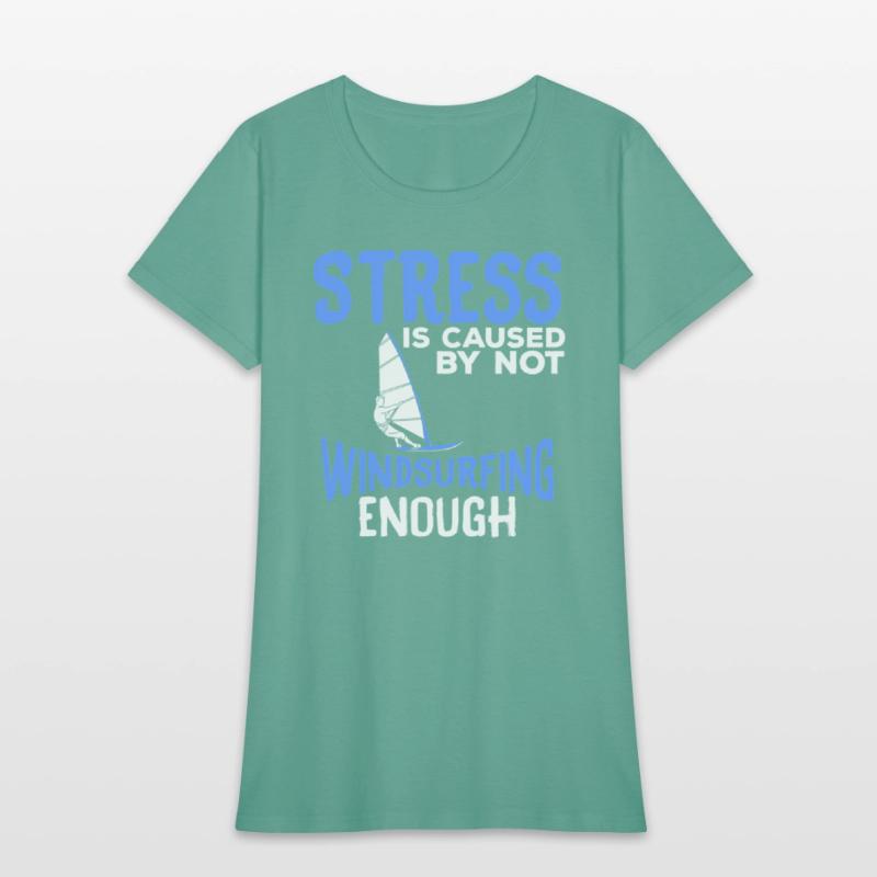 Stress Is Caused By Not Windsurfing Enough Windsur