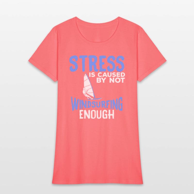 Stress Is Caused By Not Windsurfing Enough Windsur