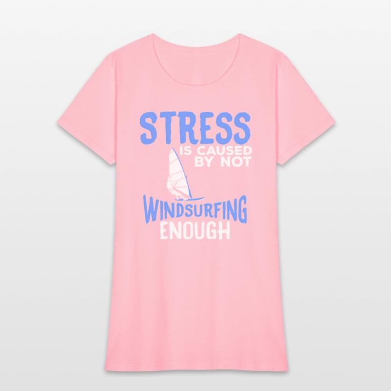 Stress Is Caused By Not Windsurfing Enough Windsur