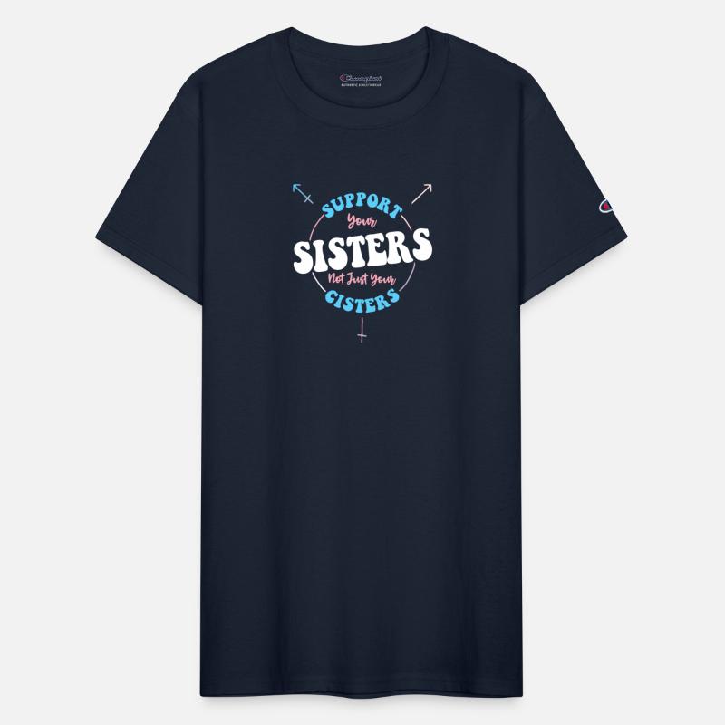 Support Your Sisters Not Just Your Cisters