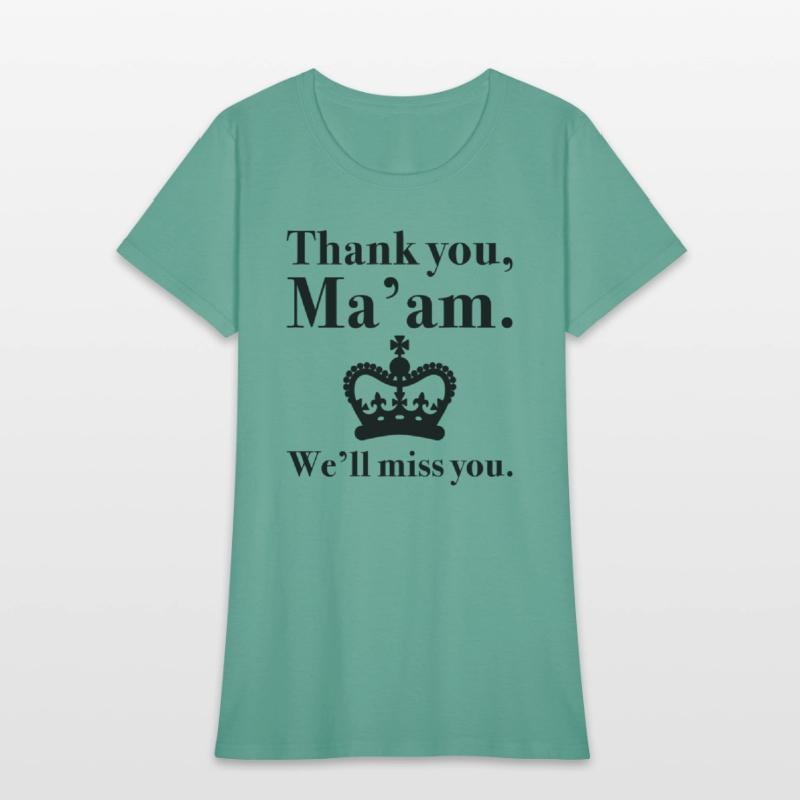 Thank You Ma’am We’ll Miss You