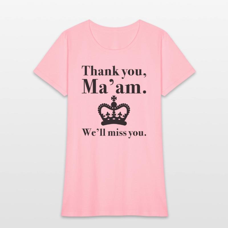 Thank You Ma’am We’ll Miss You