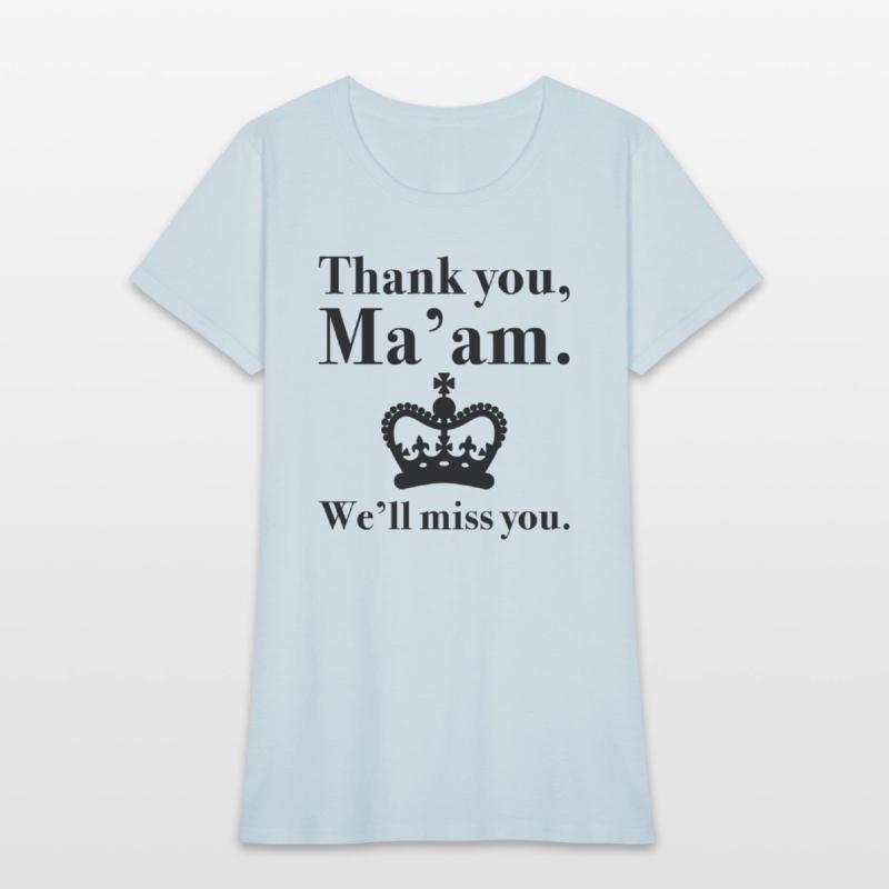 Thank You Ma’am We’ll Miss You