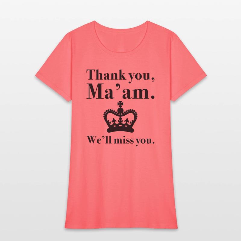 Thank You Ma’am We’ll Miss You