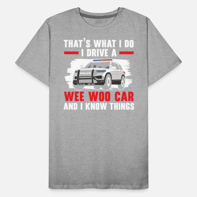 That's What I Do I Drive A Wee Woo Car Police Cop