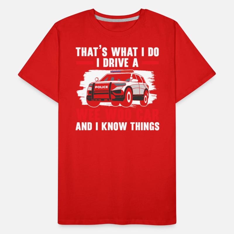 That's What I Do I Drive A Wee Woo Car Police Cop