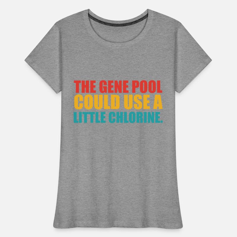 The Gene Pool Could Use A Little Chlorine Apparel