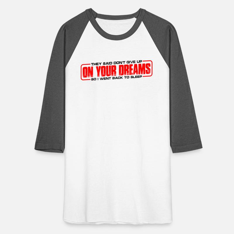 They Said Don't Give Up On Your Dreams 4