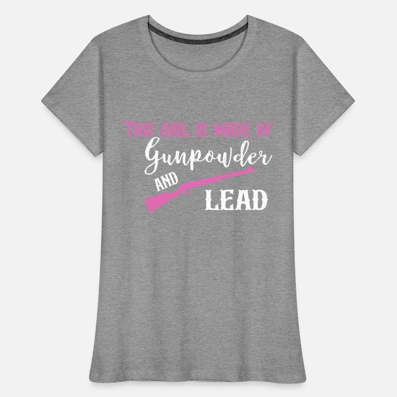 This Girl Is Made Of Gunpowder And Lead Apparel