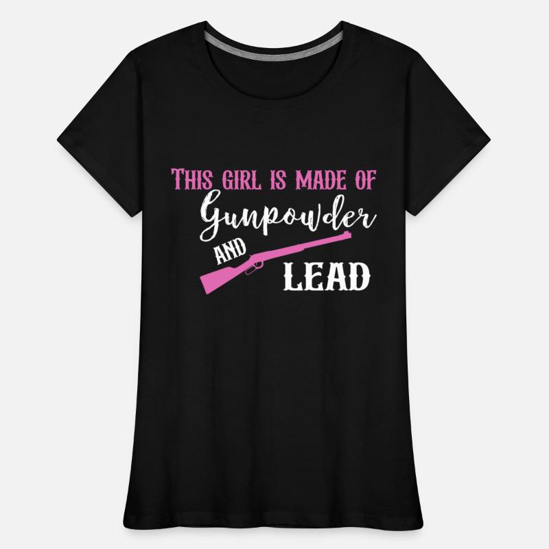 This Girl Is Made Of Gunpowder And Lead Apparel