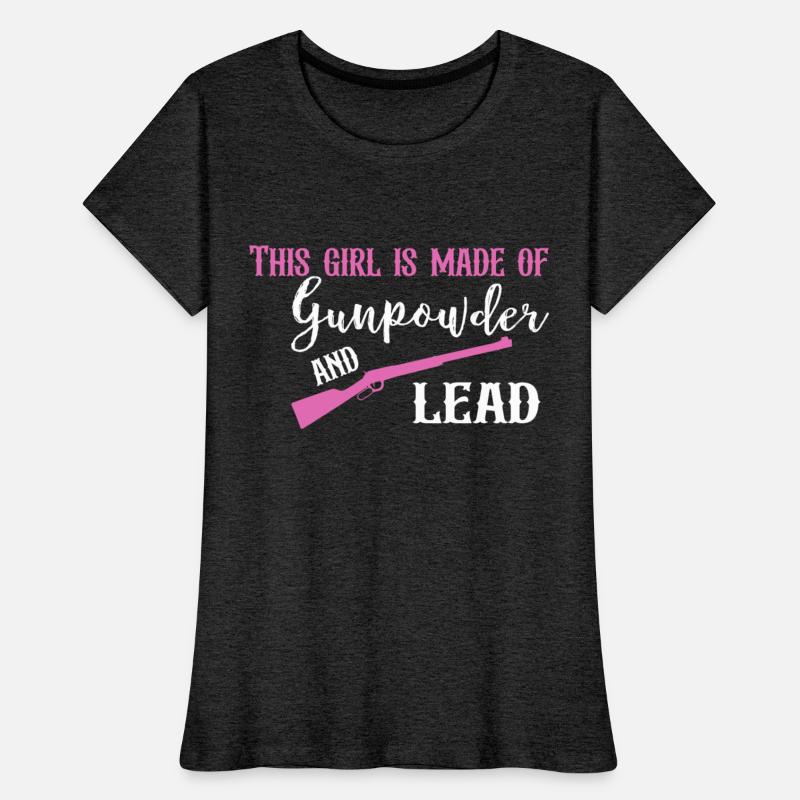 This Girl Is Made Of Gunpowder And Lead Apparel