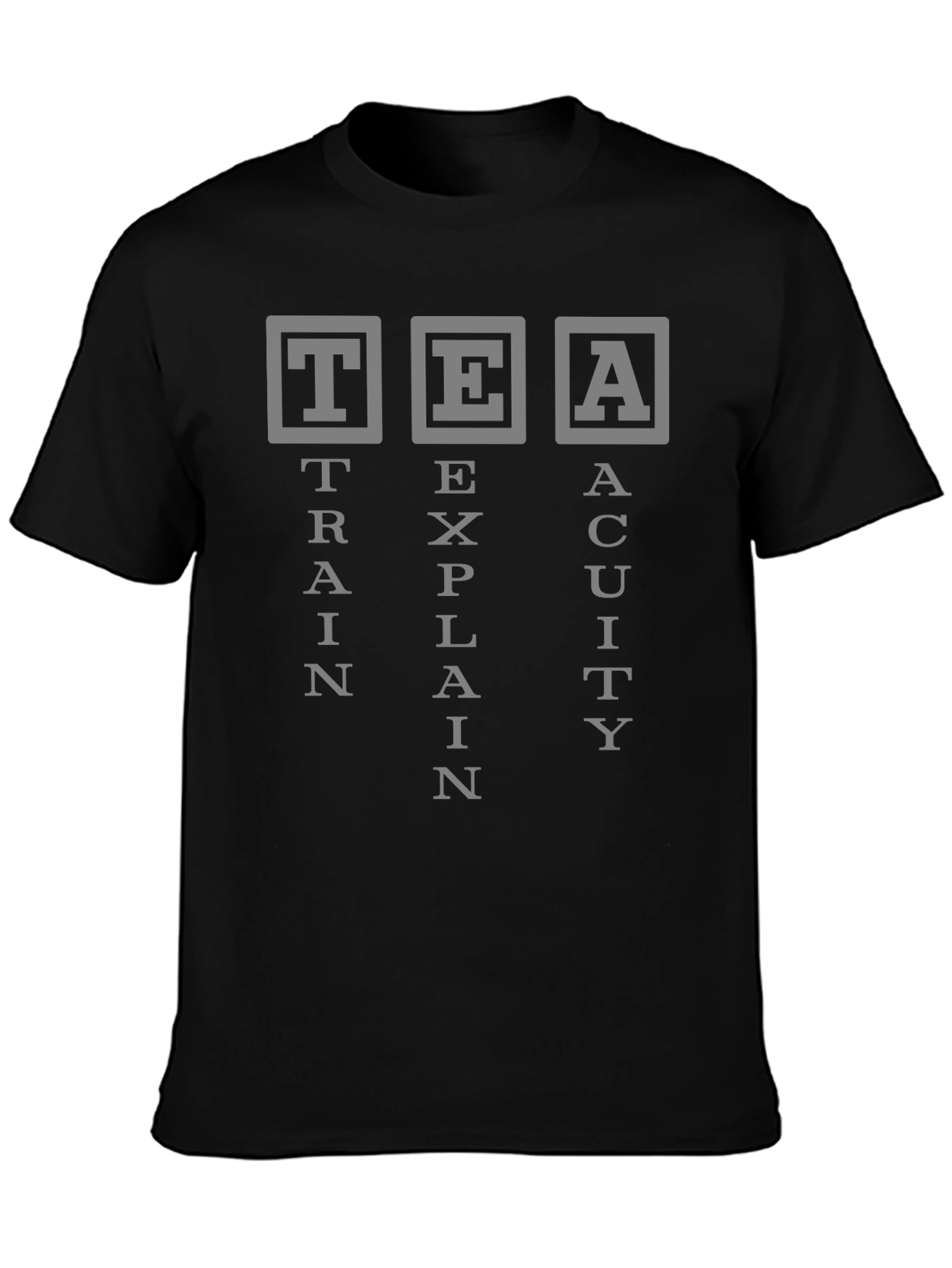 TEA Train Explain Acuity T-Shirt