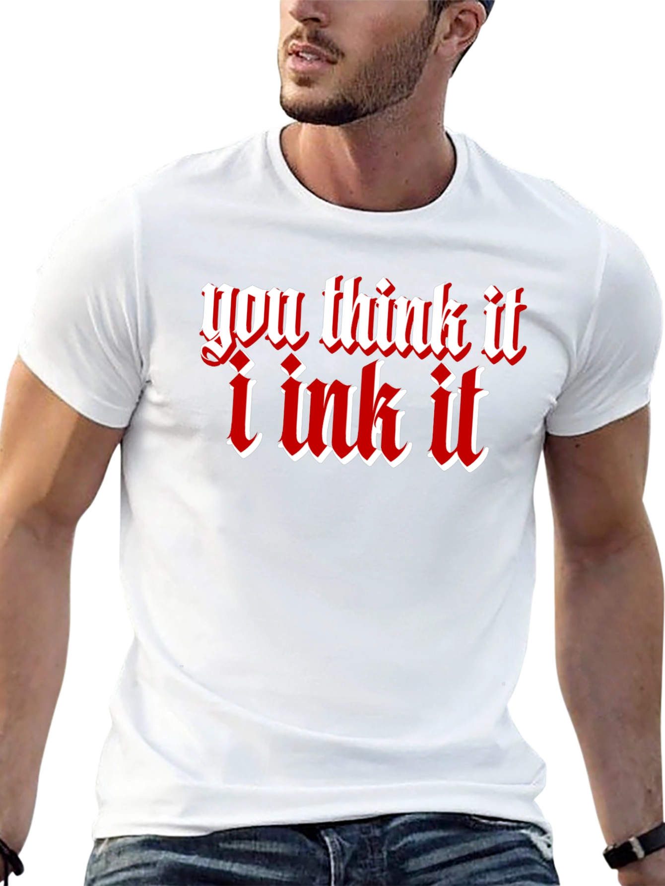 You Think It I Ink It Tattoo Graphic T-Shirt