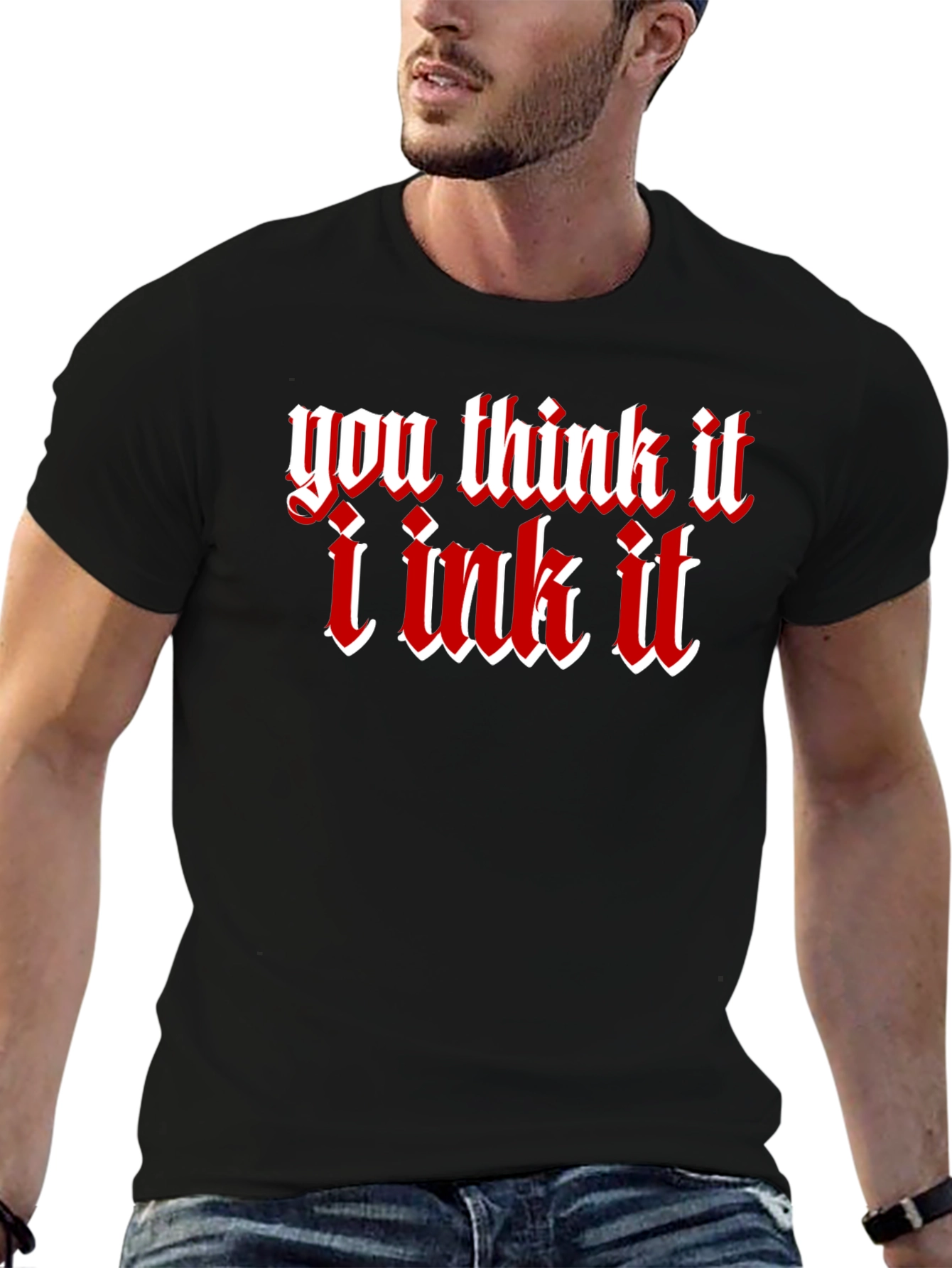 You Think It I Ink It Tattoo Graphic T-Shirt