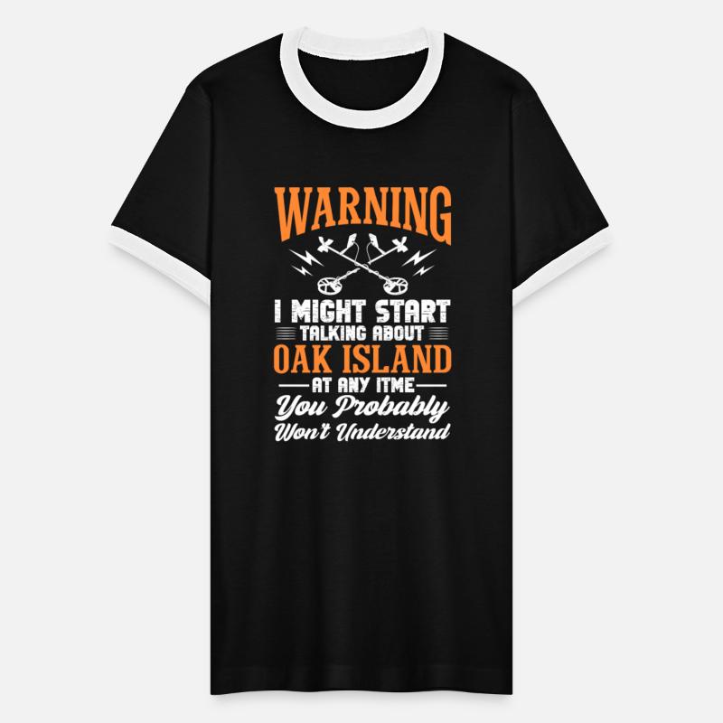Warning I Might Start Talking About Oak Island