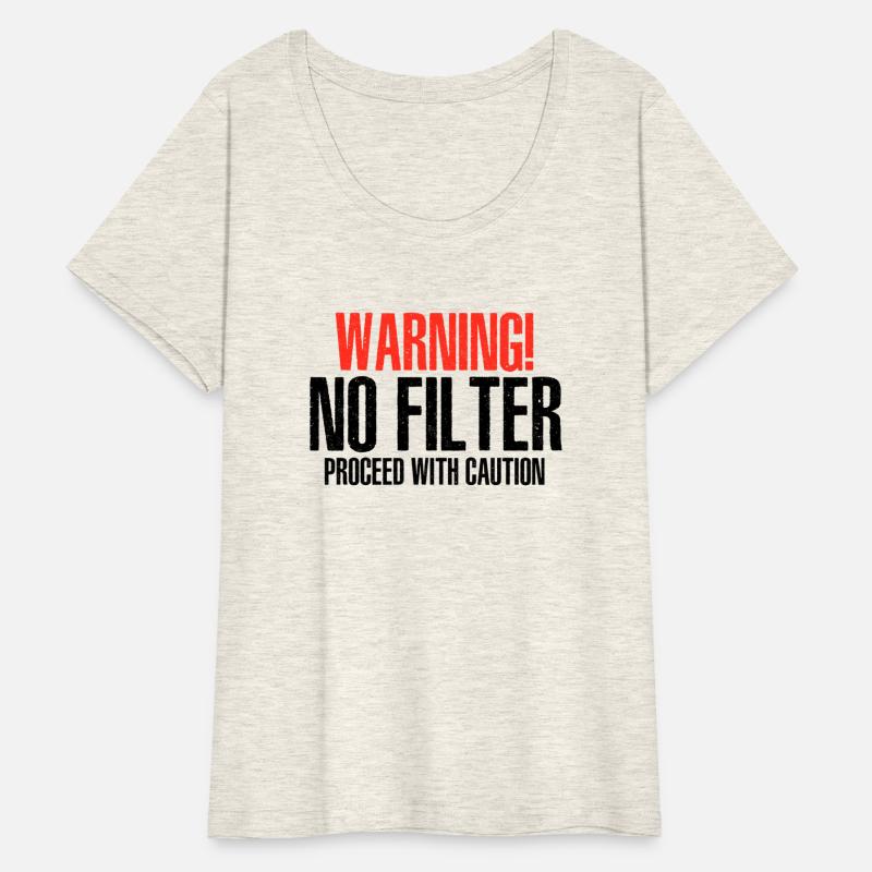 Warning No Filter Proceed With Caution