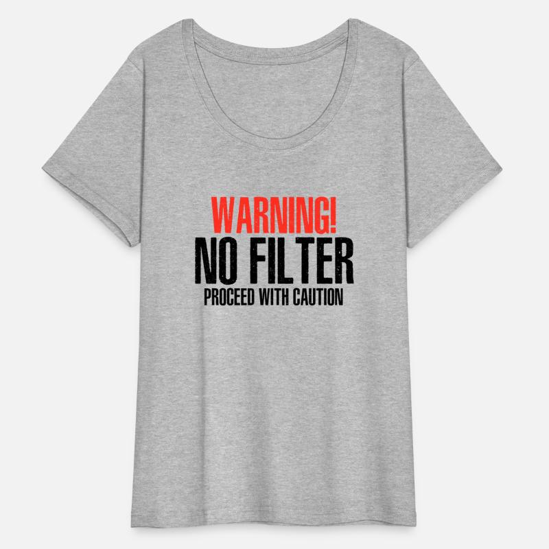 Warning No Filter Proceed With Caution