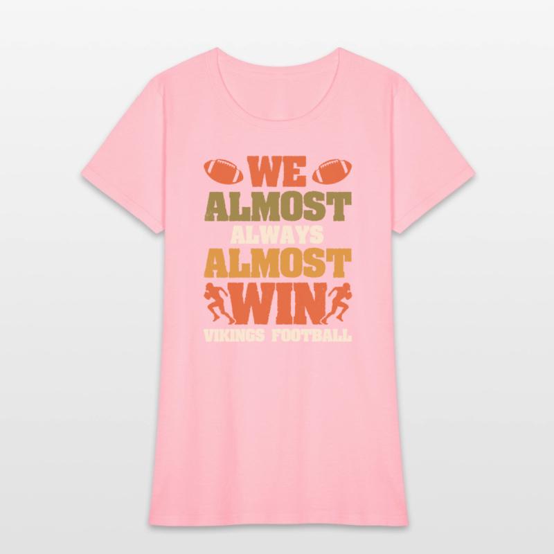 We Almost Always Almost Win Vikings Football