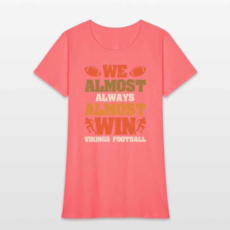 We Almost Always Almost Win Vikings Football