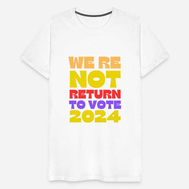 we re not return to vote for president 2024