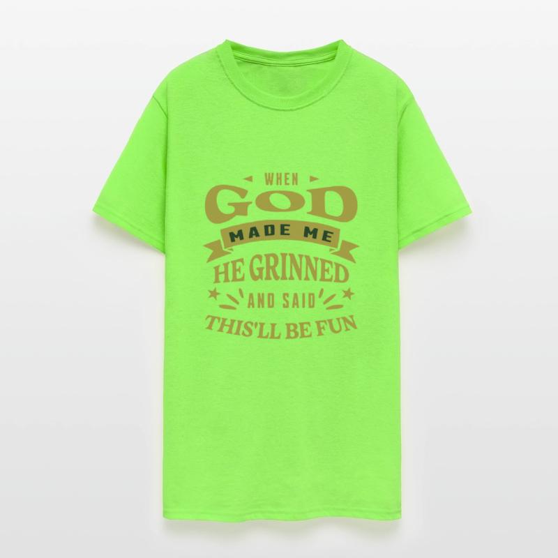 When God Made Me He Grinned And Said Thisll Be Fun