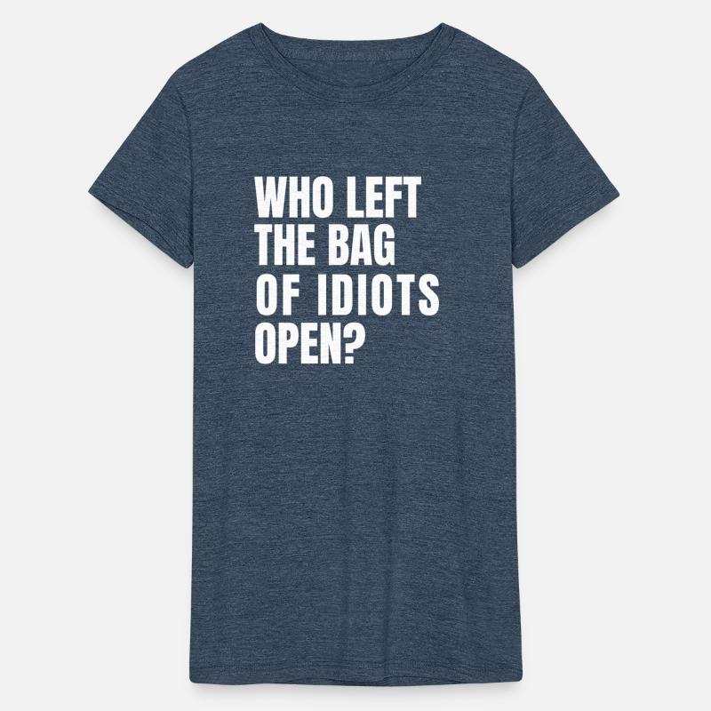 Who Left The Bag Of Idiots Open