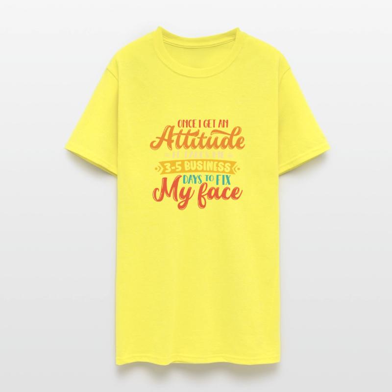 Womens Once I Get An Attitude It Takes Me 3-5 Busi