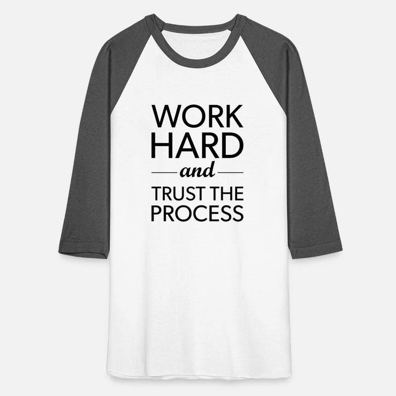 work hard and trust the process BLACK