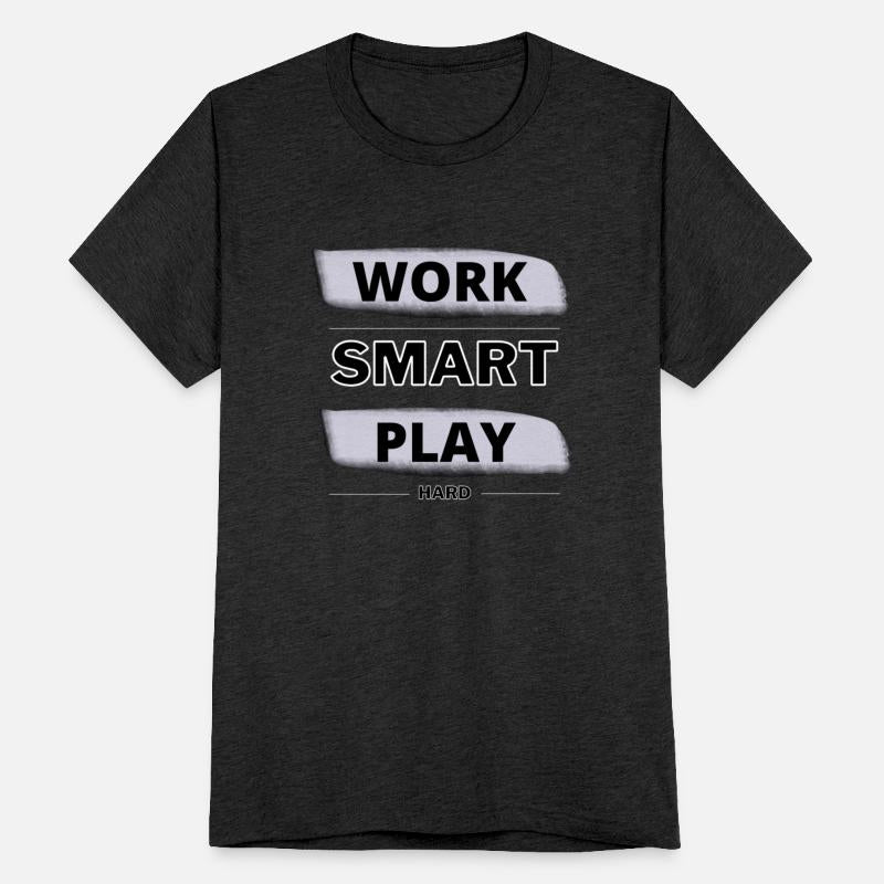 work smart play hard